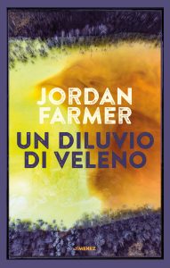 Jordan Farmer – Un diluvio di veleno (2022)