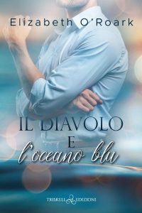 Elizabeth O’Roark – The Devils Vol. 2. Il diavolo e l’oceano blu (2024)