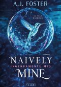A.J. Foster - Naively Mine. Ingenuamente mio (2024)