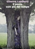 Ginevra Lamberti - Il pozzo vale più del tempo (2024)