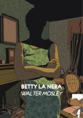 Walter Mosley - Betty la nera (2024)