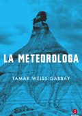 Tamar Weiss Gabbay - La meteorologa Novella in tre parti (2024)