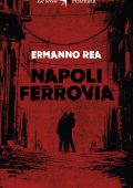 Ermanno Rea - Napoli ferrovia (2024)