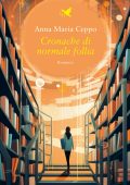 Anna Maria Ceppo - Cronache di normale follia (2024)