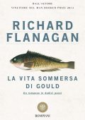 Richard Flanagan - La vita sommersa di Gould (2016)