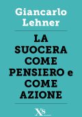 Giancarlo Lehner - La suocera come pensiero e come azione (2014)