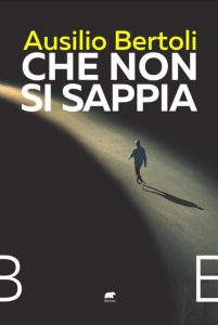 Ausilio Bertoli – Che non si sappia (2024)