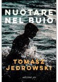 Tomasz Jedrowski - Nuotare nel buio (2021)