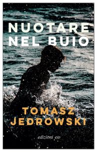 Tomasz Jedrowski – Nuotare nel buio (2021)