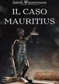 Jakob Wassermann - Il caso Mauritius (2024)