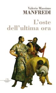 Valerio Massimo Manfredi – L’oste dell’ultima ora (2016)
