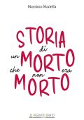Massimo Madella - Storia di un morto che non era morto (2024)