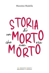 Massimo Madella – Storia di un morto che non era morto (2024)