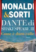 Rita Monaldi, Francesco Sorti - Dante di Shakespeare III. Come è duro calle (2024)