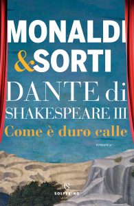 Rita Monaldi, Francesco Sorti – Dante di Shakespeare III. Come è duro calle (2024)