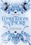 Emily Rath - Pucking around. Jacksonville Rays series Vol. 1. Competizione d'amore (2024)