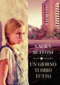 Laura Buffoni - Un giorno ti dirò tutto (2024)