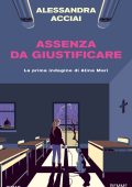 Alessandra Acciai - Assenza da giustificare (2024)