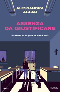 Alessandra Acciai – Assenza da giustificare (2024)
