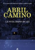 Abril Camino - La vita dopo di lei (2024)