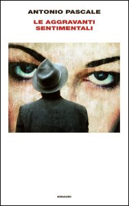 Antonio Pascale – Le aggravanti sentimentali (2016)