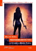 Walter Serra - Preferibilmente viva. Il ritorno di Maura Porcu (2024)