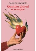 Sabrina Gabriele - Quattro giorni o sempre (2023)