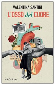 Valentina Santini – L’osso del cuore (2022)