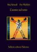 Maj Sjöwall, Per Wahlöö - L'uomo sul tetto (2010)