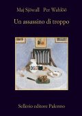 Maj Sjöwall, Per Wahlöö -  Un assassino di troppo (2013)