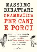 Massimo Birattari - Grammatica per cani e porci (2020)
