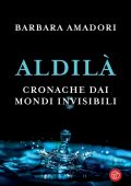 Barbara Amadori - Aldilà. Cronache dai mondi invisibili (2021)
