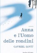Gavriel Savit - Anna e l'uomo delle rondini (2016)