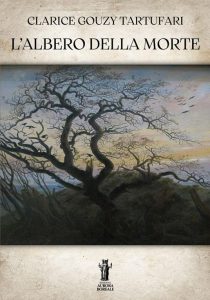 Clarice Gouzy Tartufari – L’albero della morte (2023)