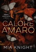 Mia Knight - Serie Scottata Vol. 1. Calore amaro (2024)