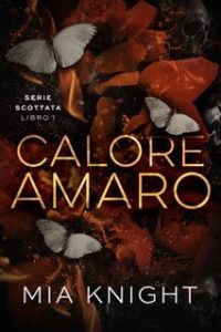Mia Knight – Serie Scottata Vol. 1. Calore amaro (2024)