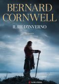 Bernard Cornwell - Il re d'inverno. Nuova edizione integrale (2024)