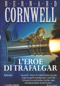 Bernard Cornwell  - L'eroe di Trafalgar (2013)