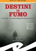 Achille Maccapani - Destini in fumo (2019)