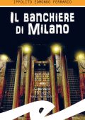 Ippolito Edmondo Ferrario - Il banchiere di Milano (2021)