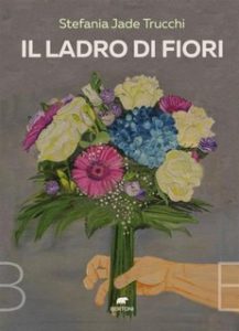 Stefania Jade Trucchi – Il ladro di fiori (2024)
