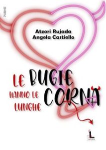 Angela Castiello, Rujada Atzori – Le bugie hanno le corna lunghe (2024)