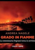 Andrea Nagele - Grado in fiamme꞉ La commissaria Degrassi torna in servizio (2024) (mp3 - 128 kbps)