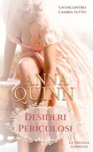 Anna Quinn – Desideri pericolosi. La trilogia completa (2024)