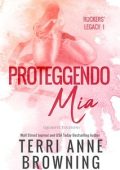 Terri Anne Browning - Rockers’ Legacy Serie Vol. 1. Proteggendo Mia (2024)