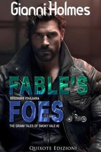 Gianni Holmes – The Grimm Tales of Smoky Vale Serie Vol. 2. Fable’s Foes (2024)