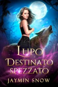 Jaymin Snow – La serie del rifiuto Vol. 3. Lupo destinato spezzato (2024)