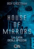 Ben Cheetham - House of mirrors. La casa degli specchi (2024)
