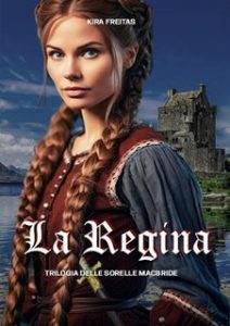Kira Freitas – Trilogia delle Sorelle MacBride Vol. 1. La Regina (2024)