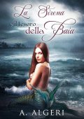 A. Algeri - La Sirena ed il tesoro della Baia (2015)